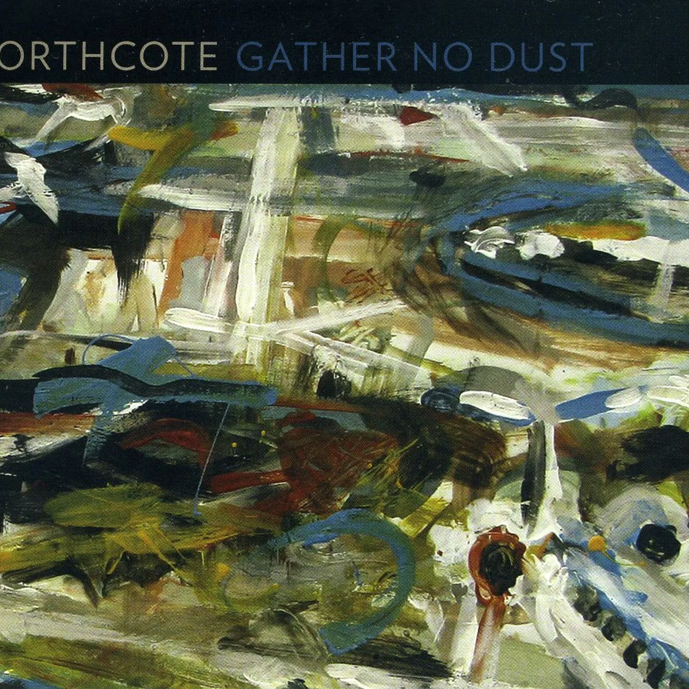 Northcote GATHER NO DUST CD