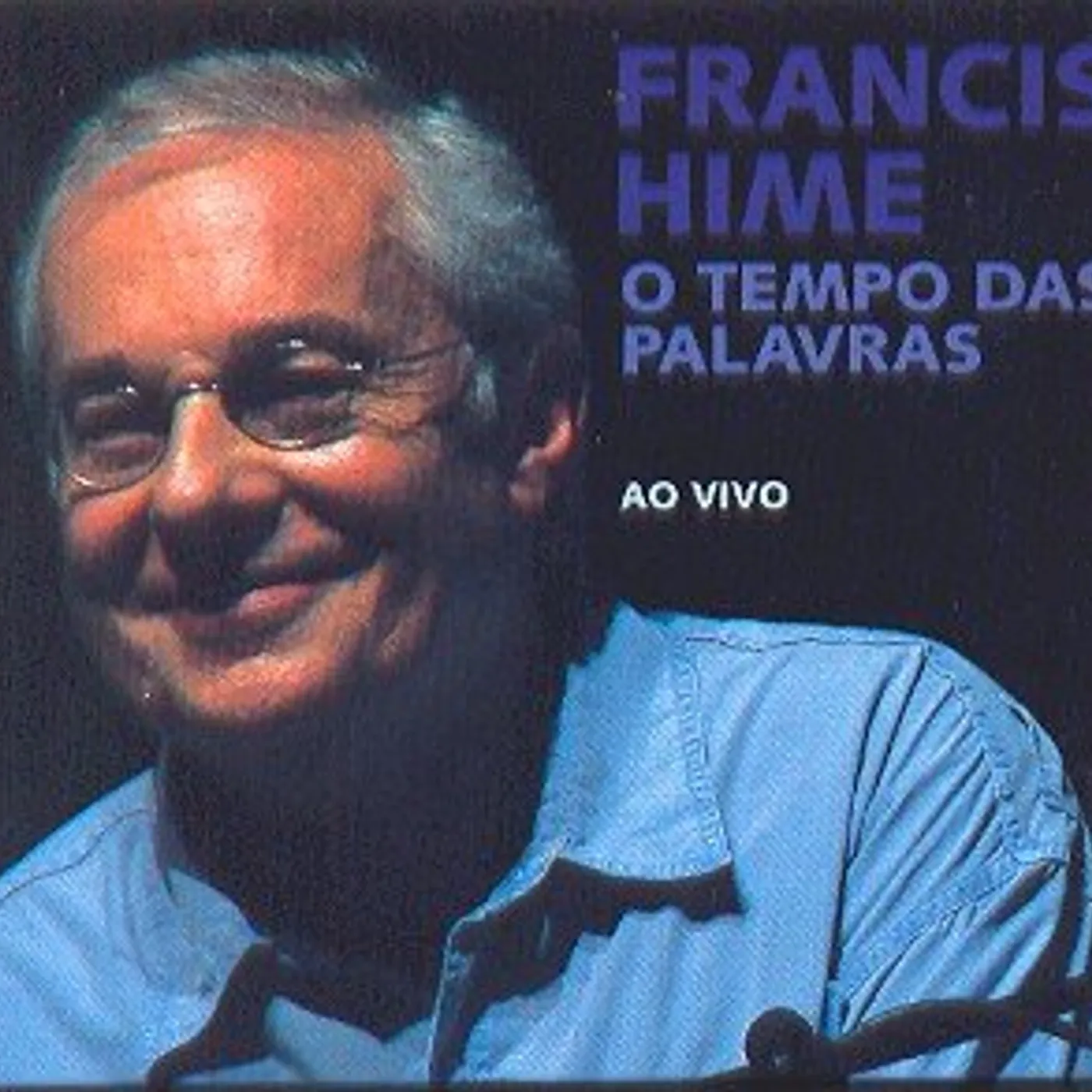 Francis Hime TEMPO DAS PALAVRAS: AO VIVO CD