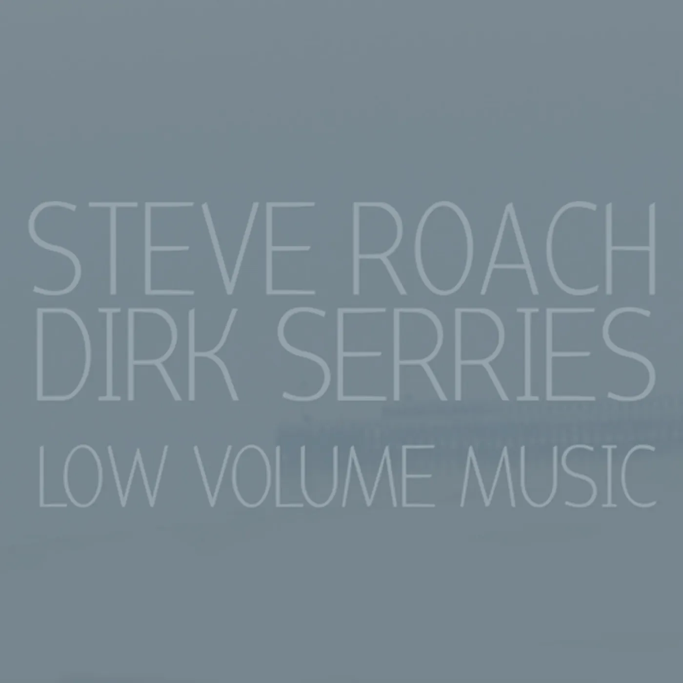 Steve Roach / Dirk Serries  LOW VOLUME MUSIC CD