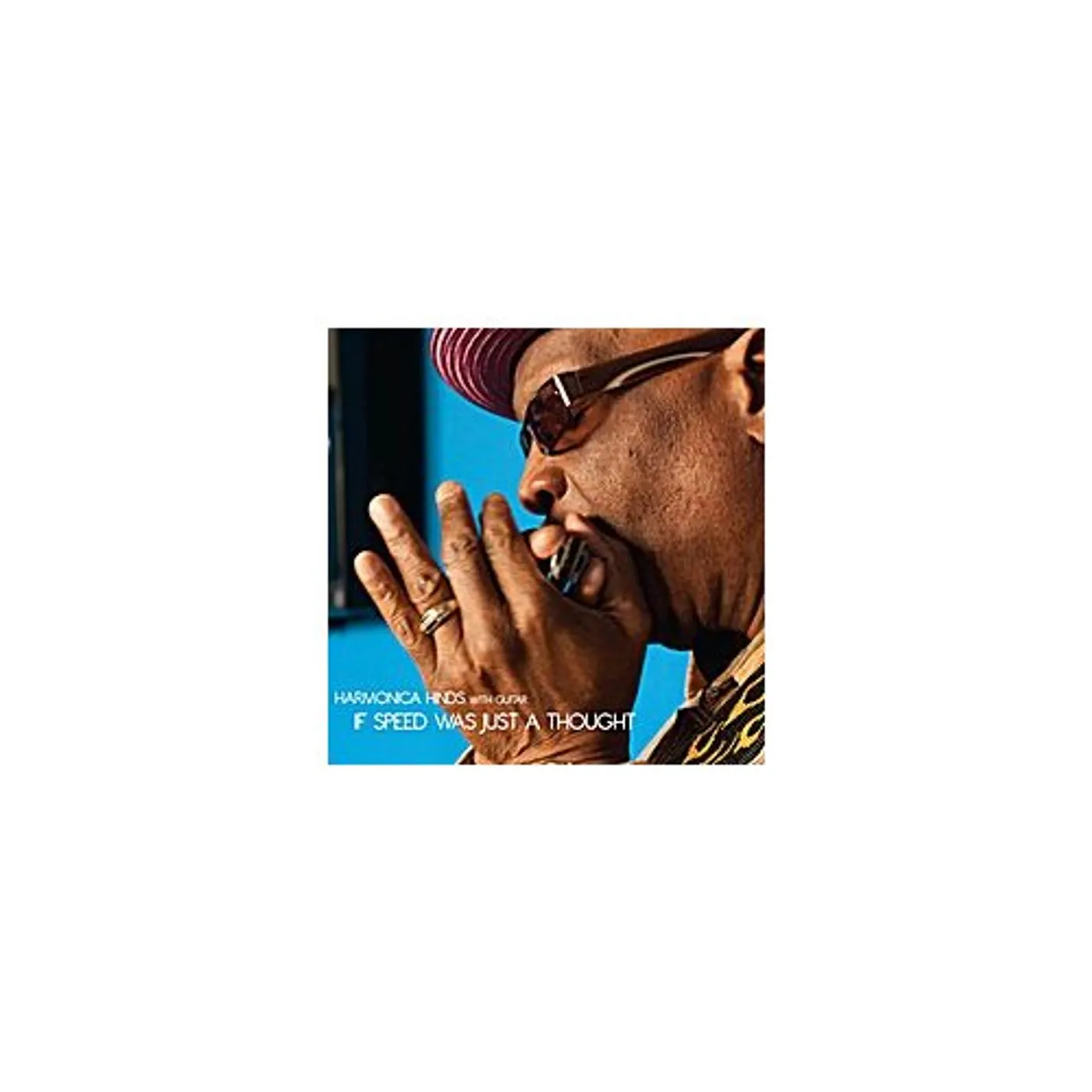 Harmonica Hinds IF SPEED WAS JUST A THOUGHT CD