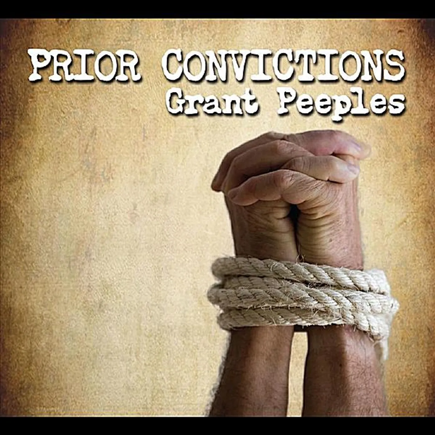 Grant Peeples PRIOR CONVICTIONS CD