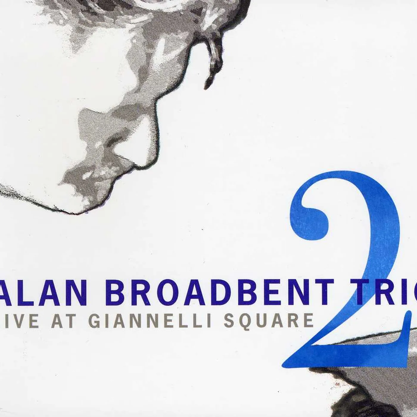 Alan Broadbent Trio LIVE AT GIANNELLI SQUARE 2 CD