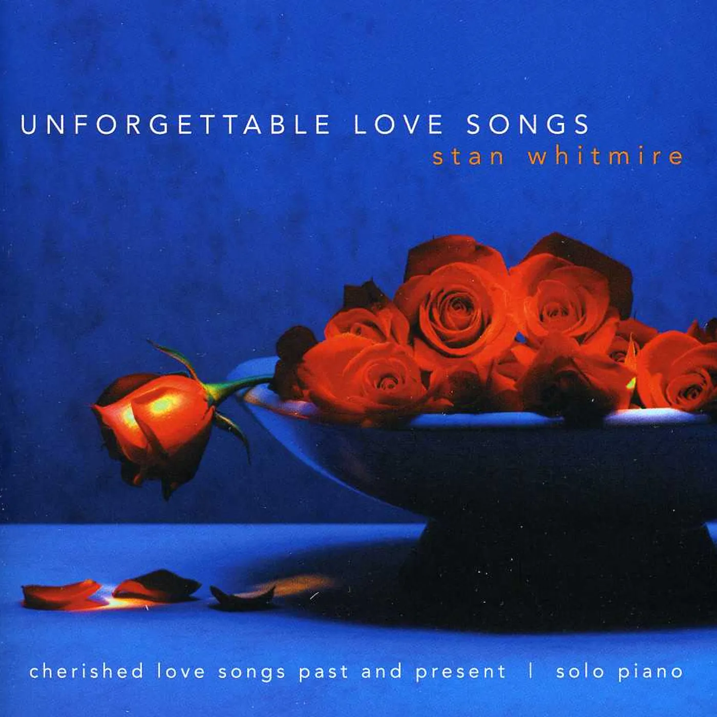 Stan Whitmire UNFORGETTABLE LOVE SONGS CD