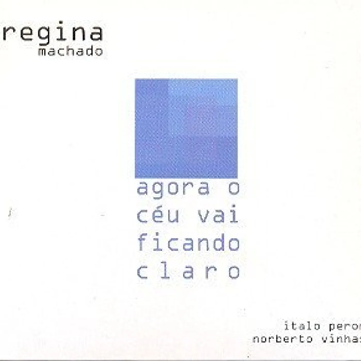 Regina Machado AGORA O CEU VAI FICANDO CLARO CD