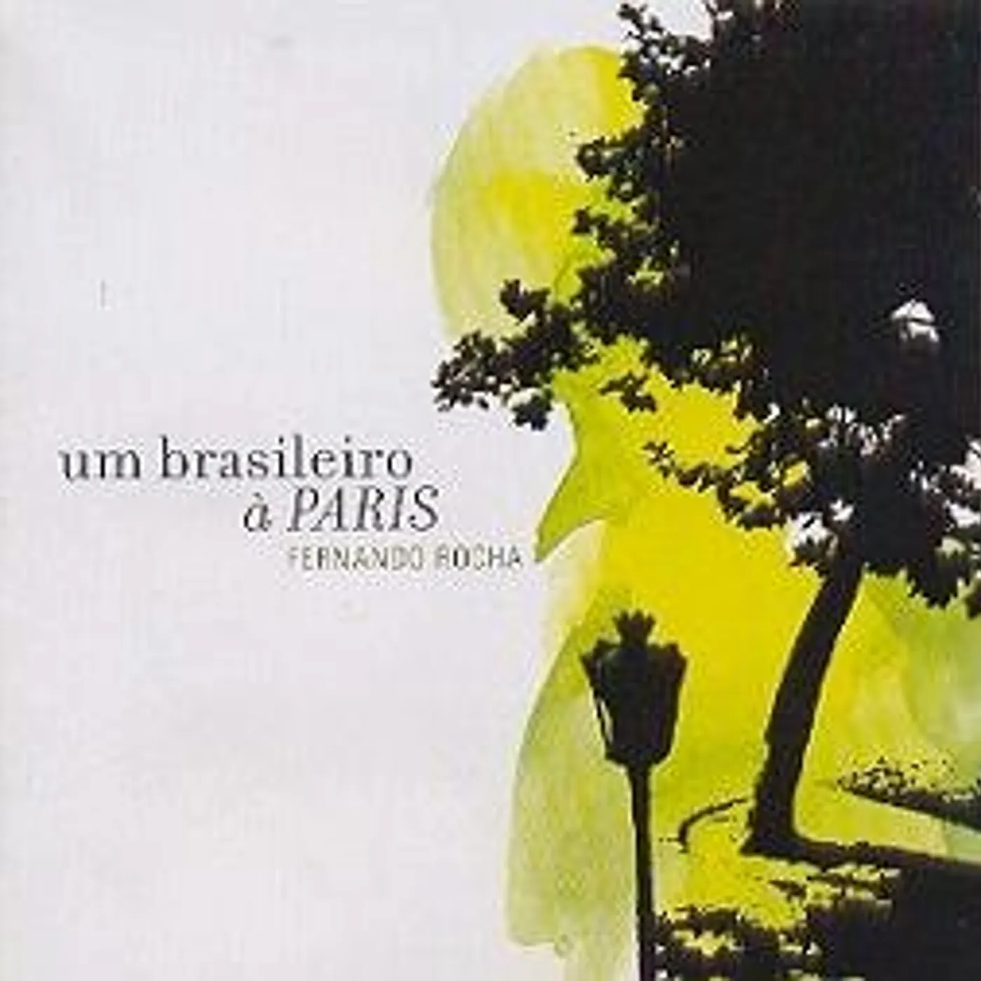 Fernando Rocha UM BRASILEIRO A PARIS CD