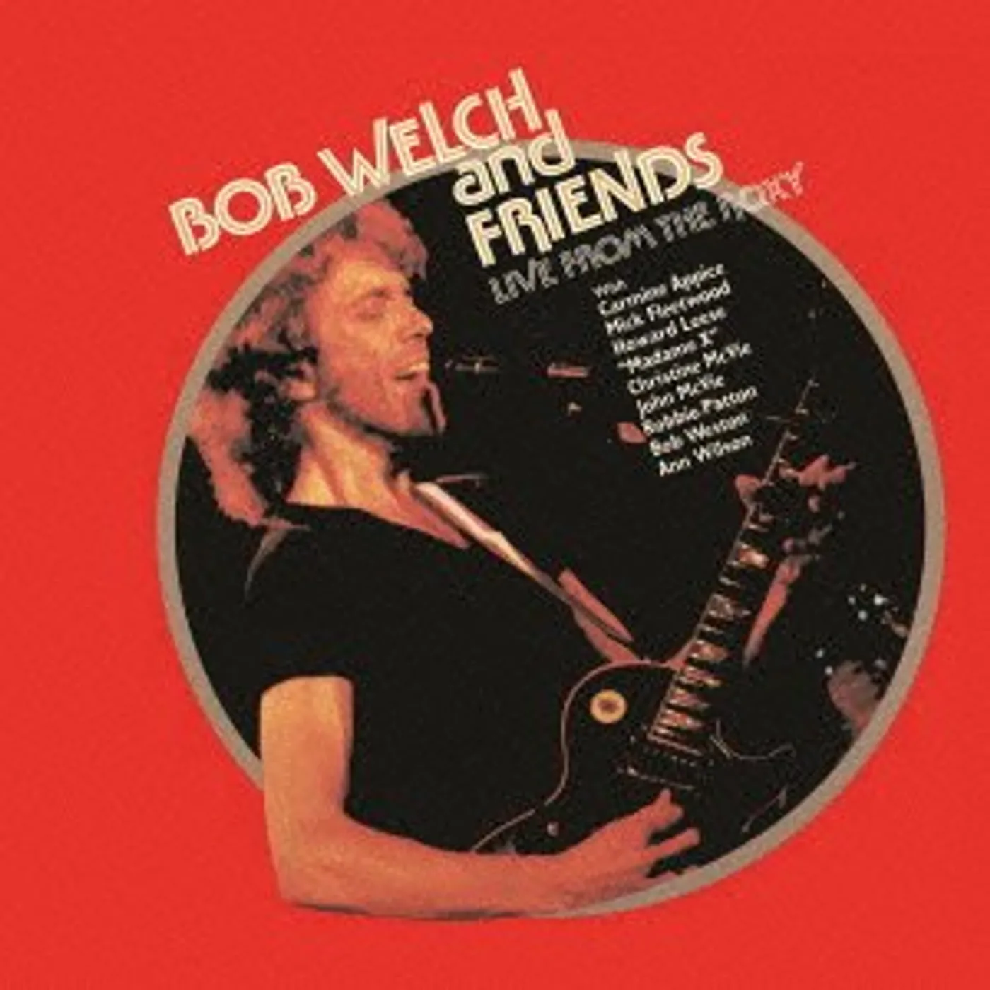 Bob Welch LIVE FROM THE ROXY CD