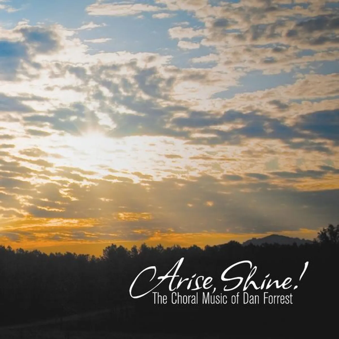 Bob Jones ARISE SHINE CHORAL MUSIC OF DAN FORREST CD