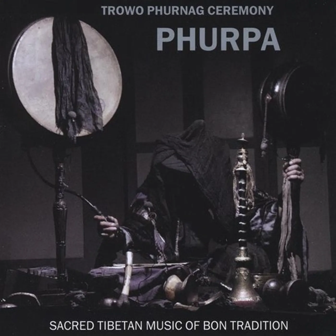 Phurpa TROWO PHURNAG CEREMONY CD