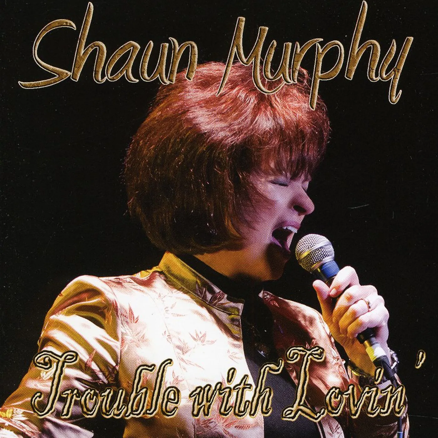 Shaun Murphy TROUBLE WITH LOVIN CD