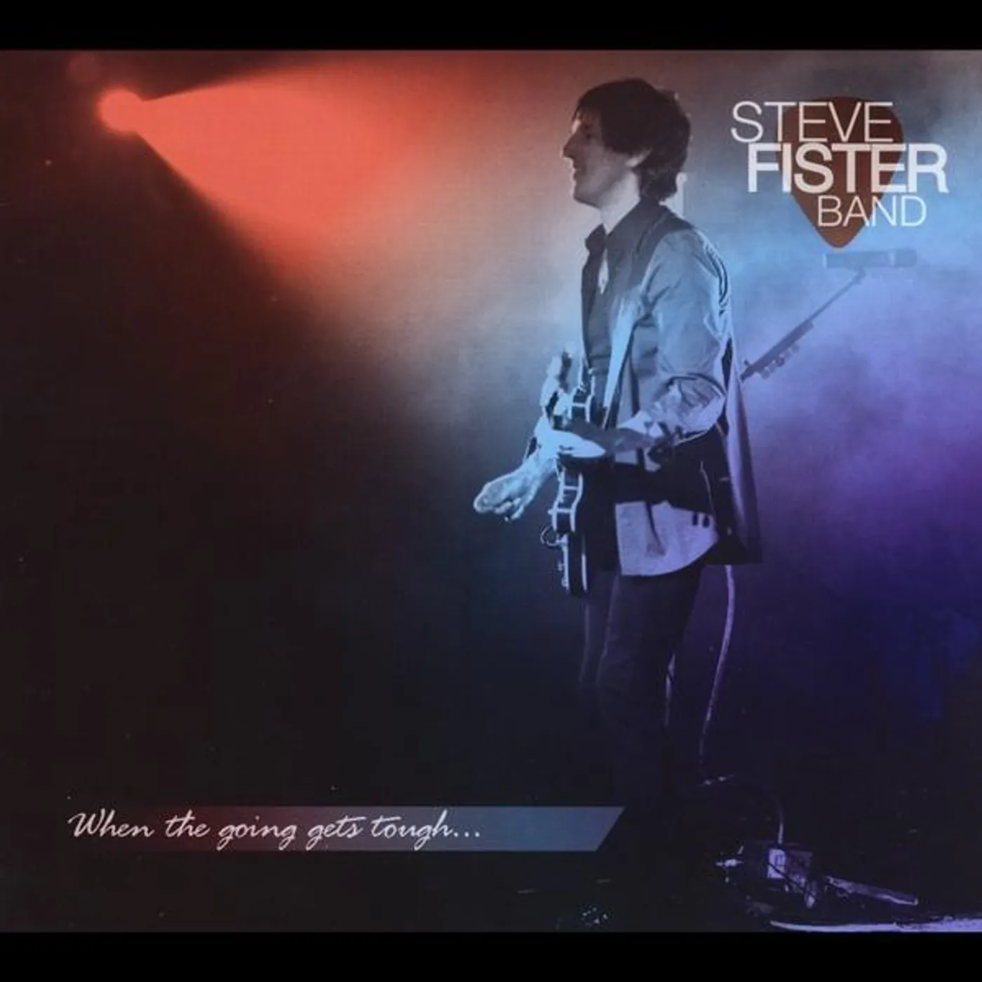 Steve Fister WHEN THE GOING GETS TOUGH CD