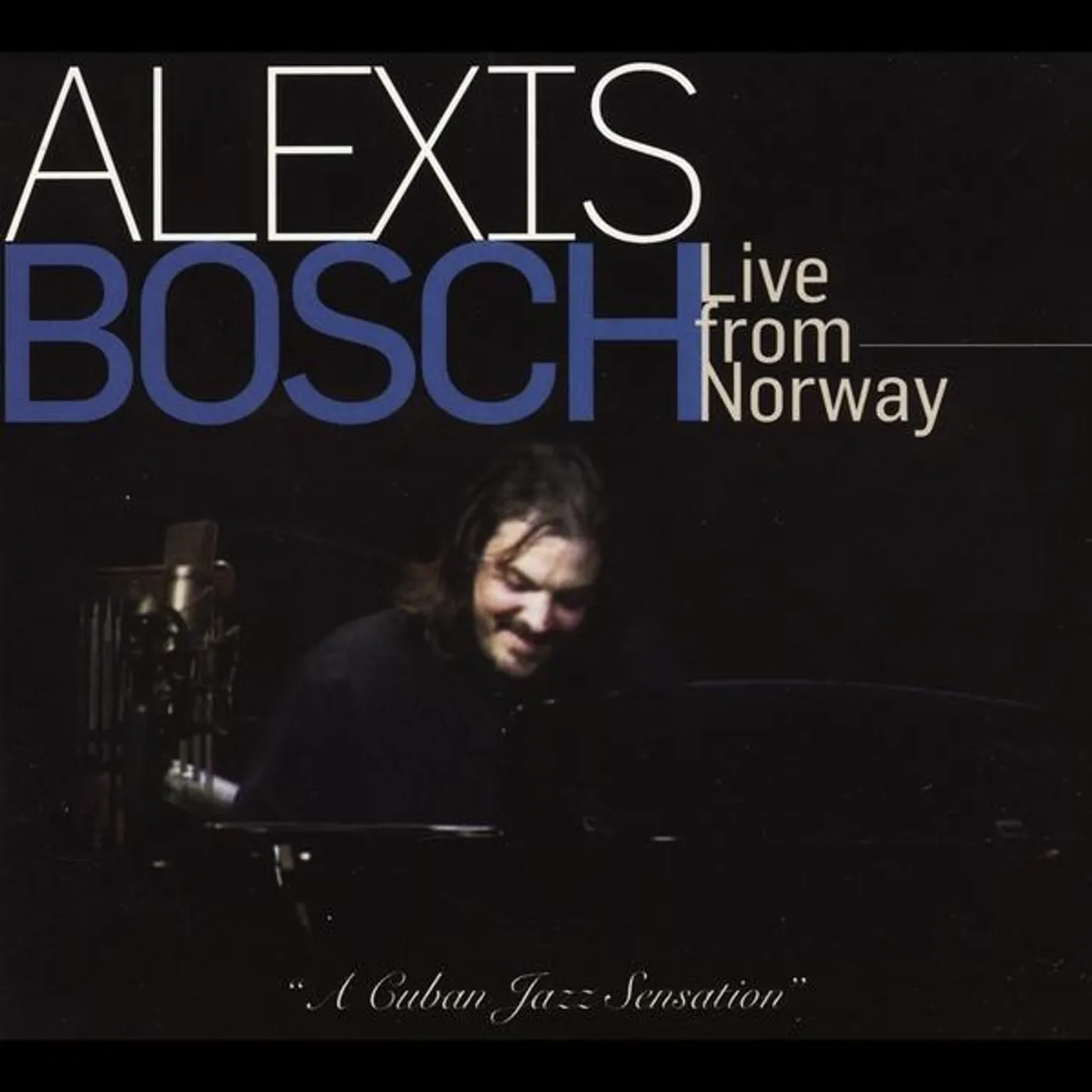 Alexis Bosch LIVE FROM NORWAY CD