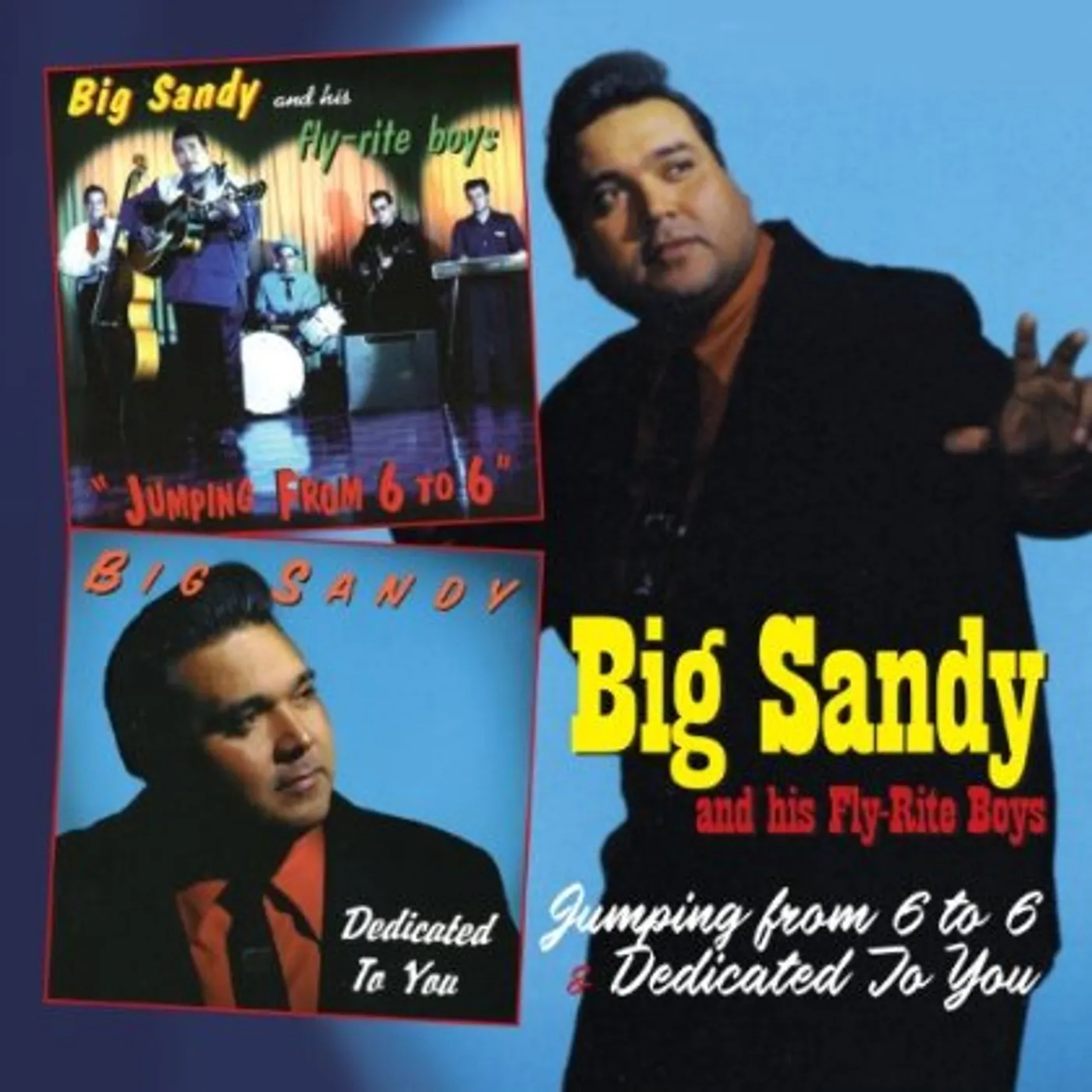 Big Sandy & His Fly-Rite Boys JUMPING FROM 6 TO 6 / DEDICATED TO YOU CD