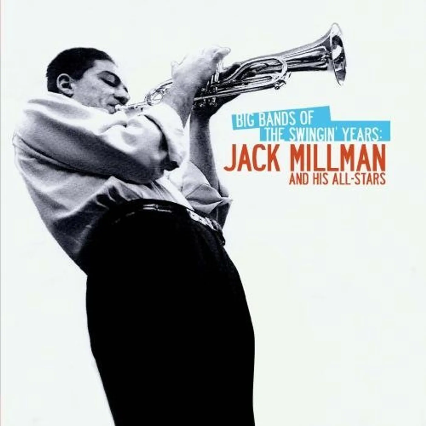 Jack Millman BIG BANDS OF THE SWINGIN YEARS CD