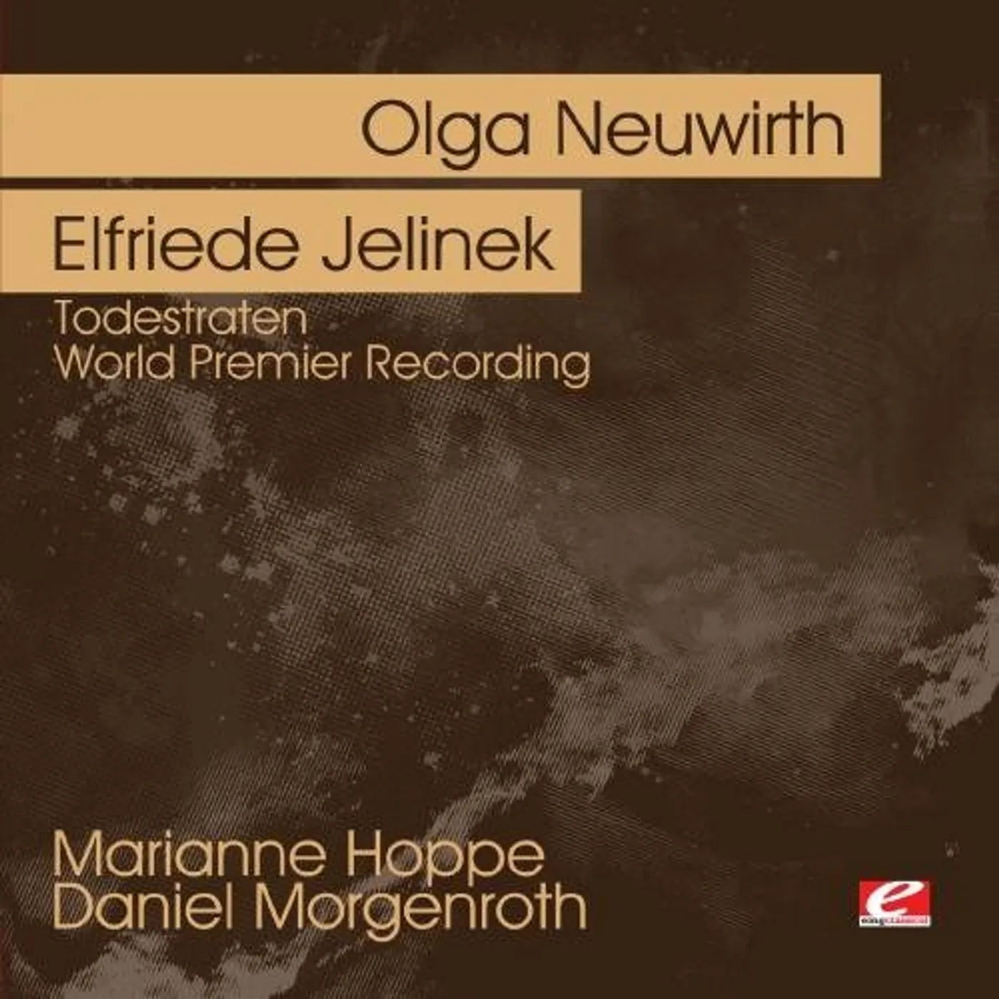 Olga Neuwirth NEUWIRTH: TODESTRATEN - WORLD PREMIER RECORDING CD