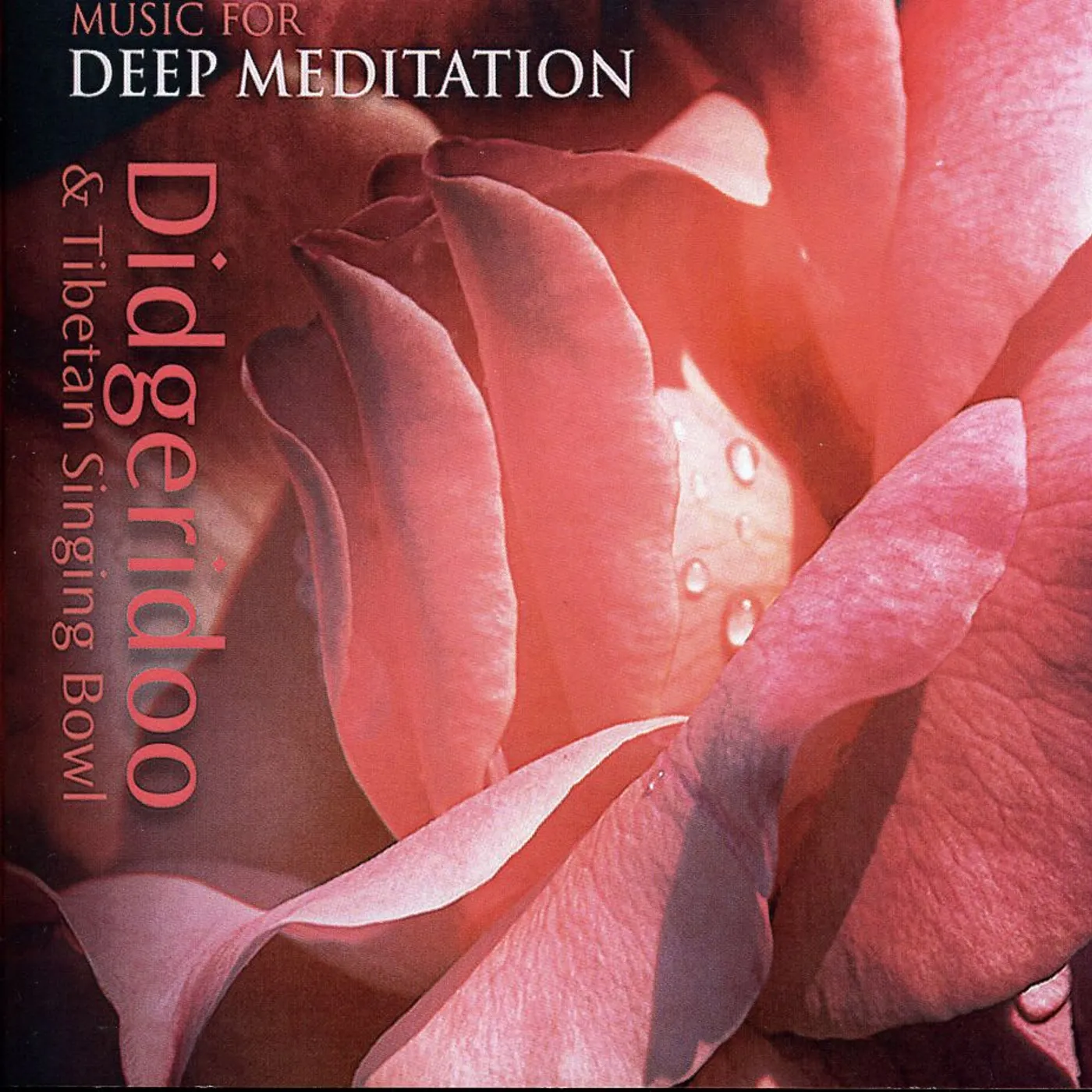 Music for Deep Meditation DIDGERIDOO & TIBETAN SINGING BOWL CD