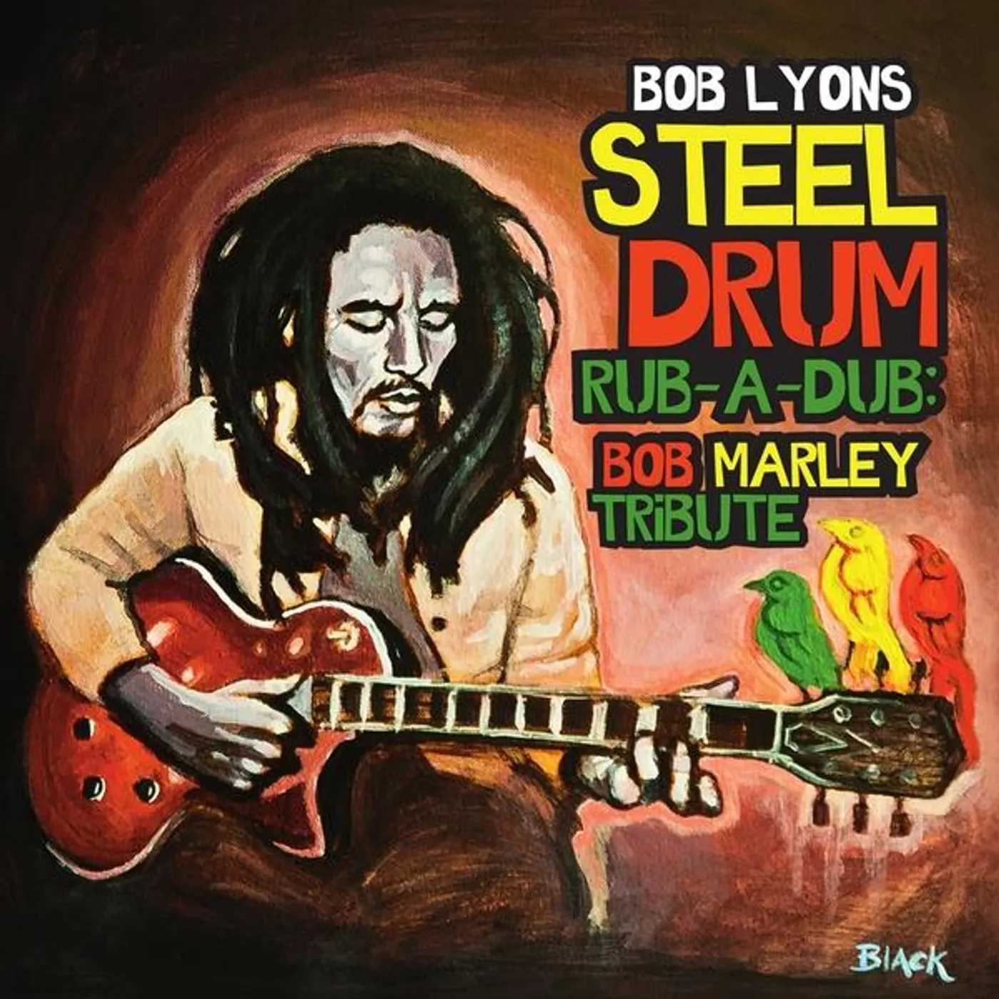 Bob Lyons STEEL DRUM RUB-A-DUB: BOB MARLEY TRIBUTE CD