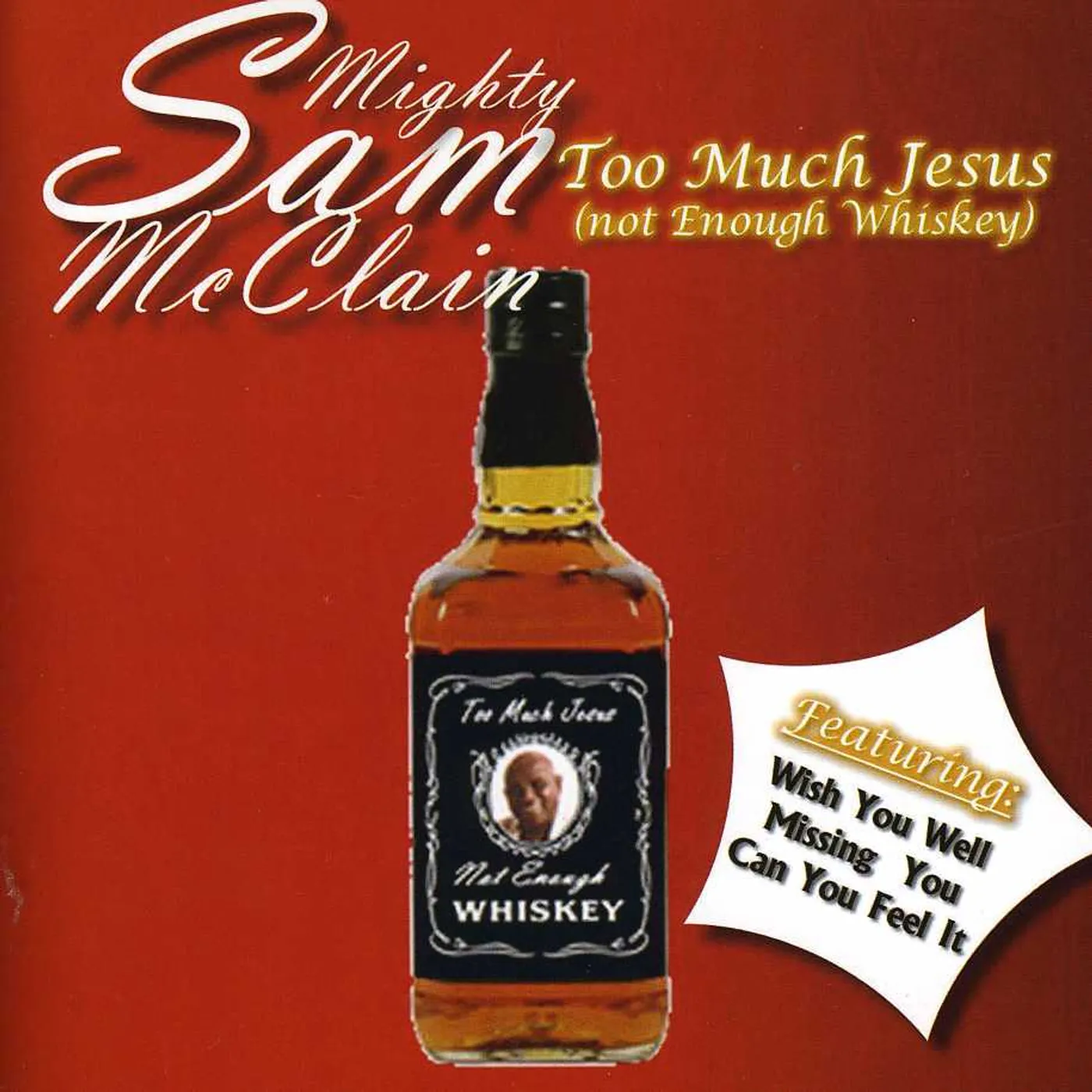 Mighty Sam McClain TOO MUCH JESUS ( NOT ENOUGH WHISKEY ) CD