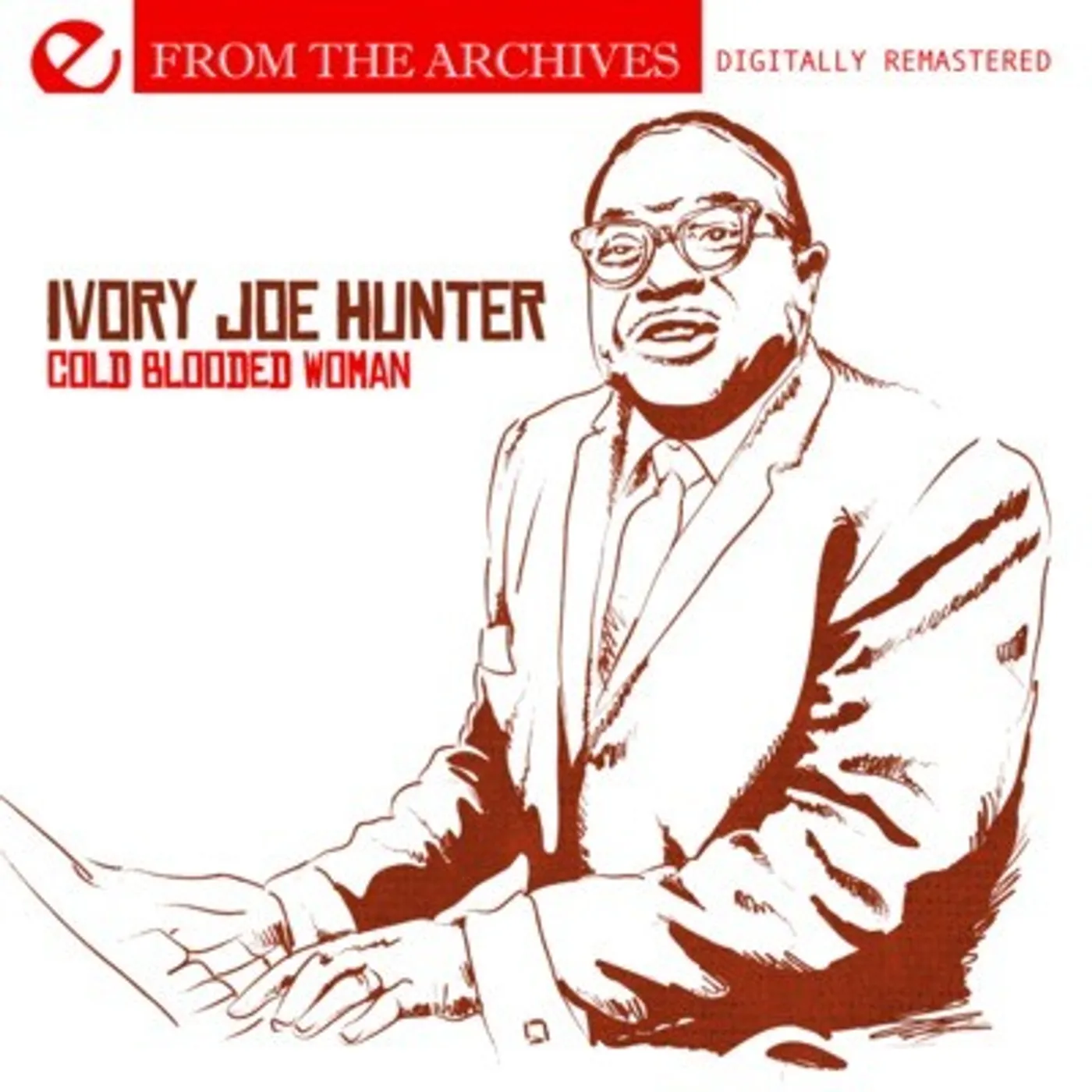 Ivory Joe Hunter COLD BLOODED WOMAN: FROM THE ARCHIVES CD