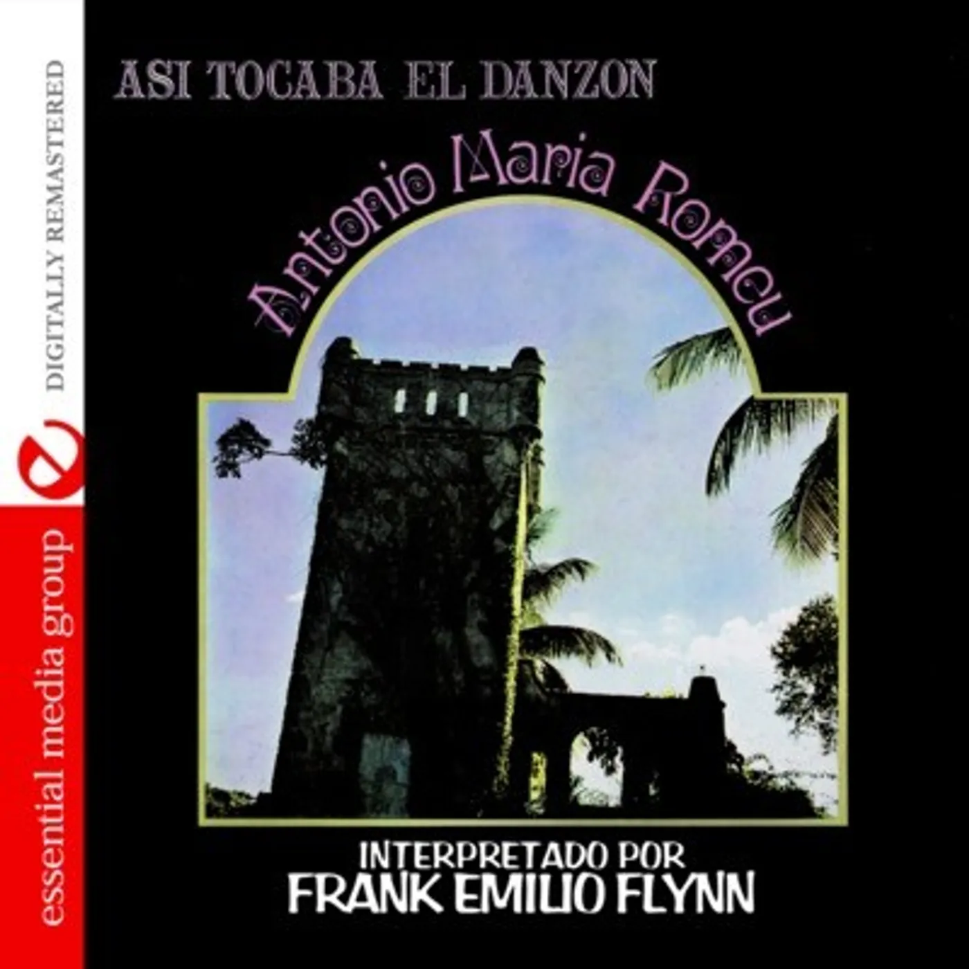 Frank Emilio Flynn ASI TOCABA EL DANZON: ANTONIO MARIA ROMEU CD