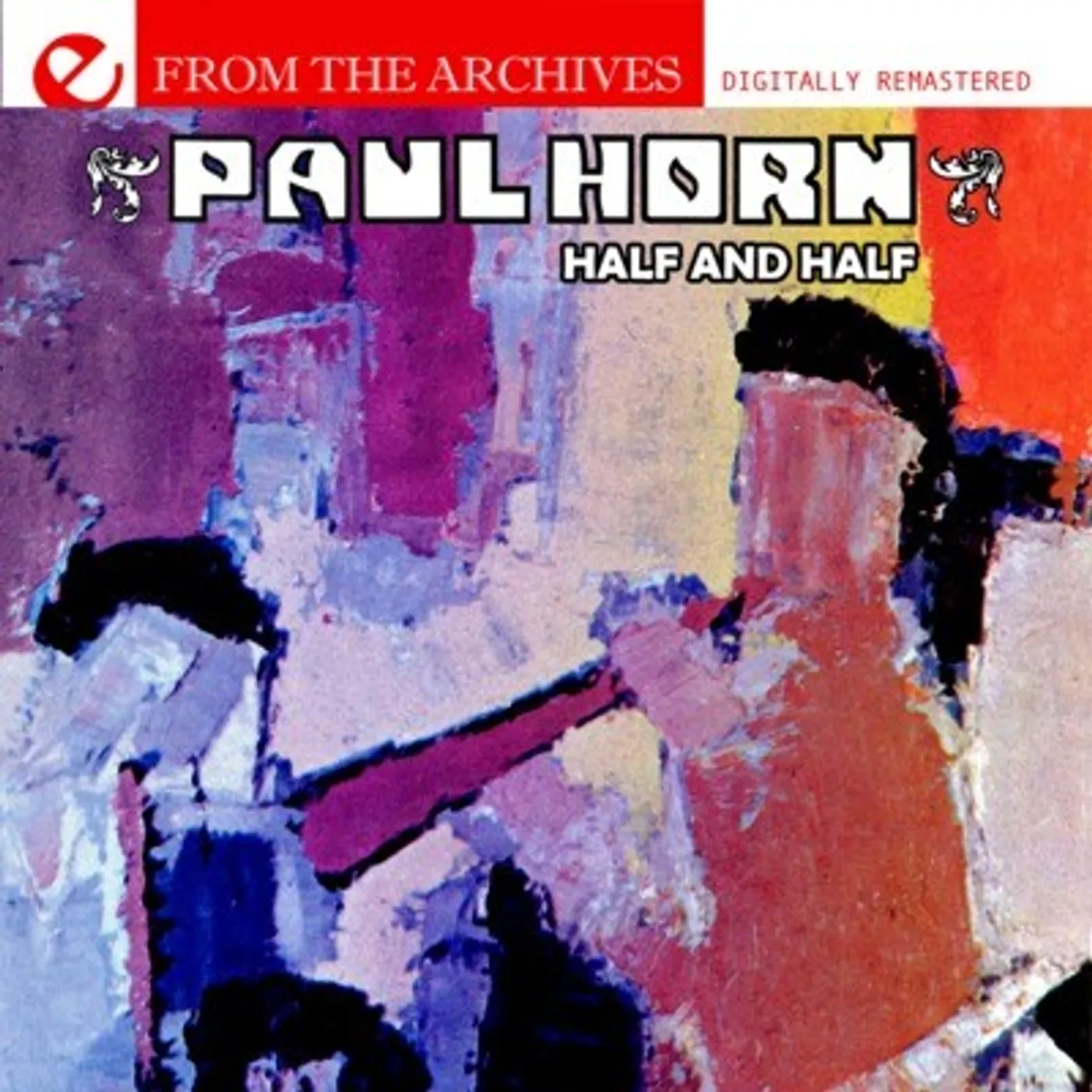 Paul Horn HALF AND HALF: FROM THE ARCHIVES CD