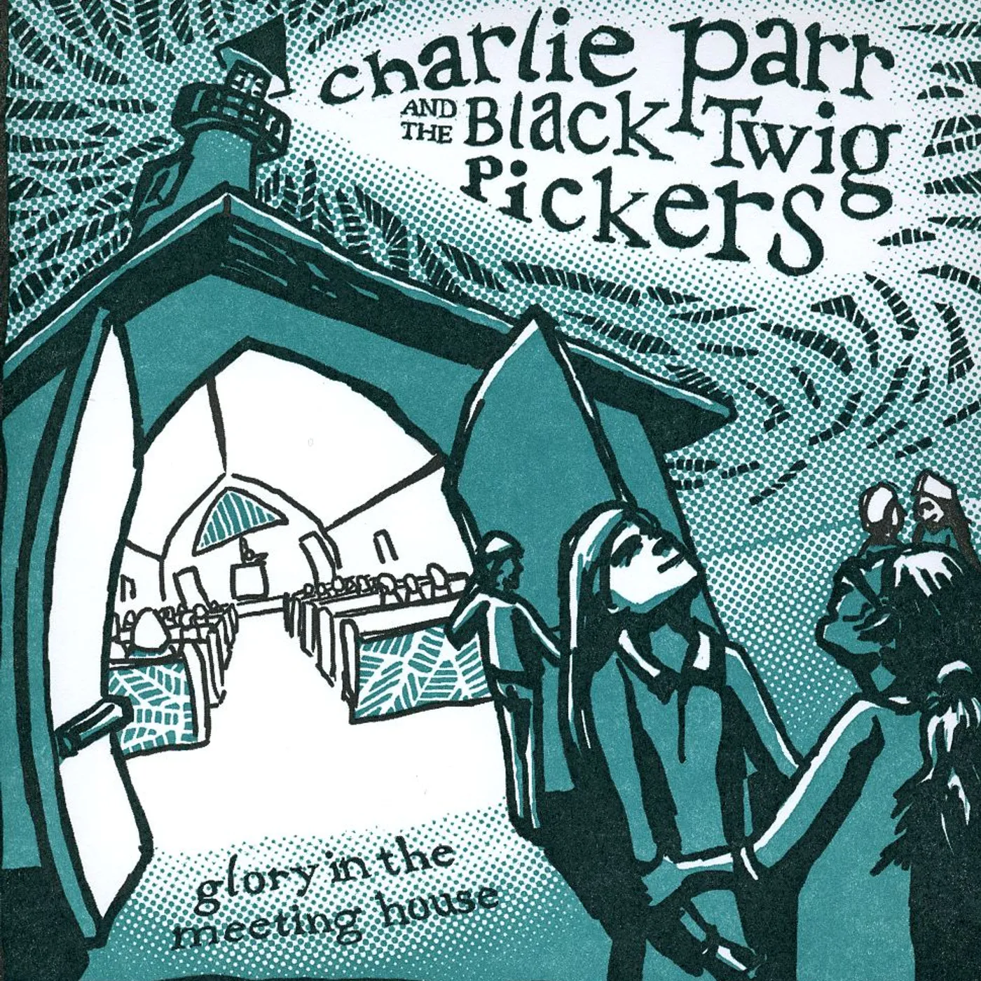 Charlie Parr GLORY IN THE MEETING HOUSE CD