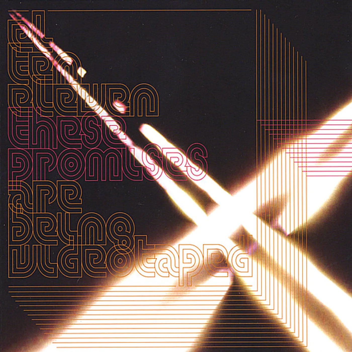 El Ten Eleven THESE PROMISES ARE BEING VIDEOTAPED CD