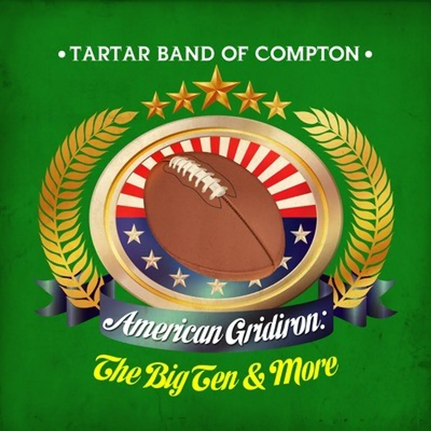 Tartar Band Of Compton AMERICAN GRIDIRON: BIG TEN & MORE CD