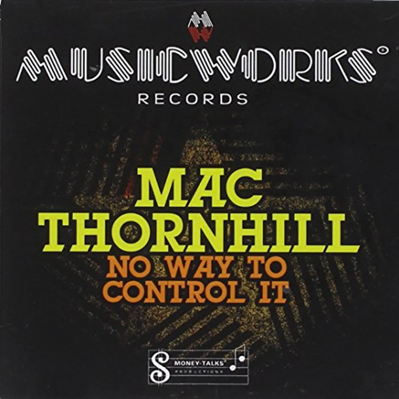 Mac Thornhill NO WAY TO CONTROL IT CD