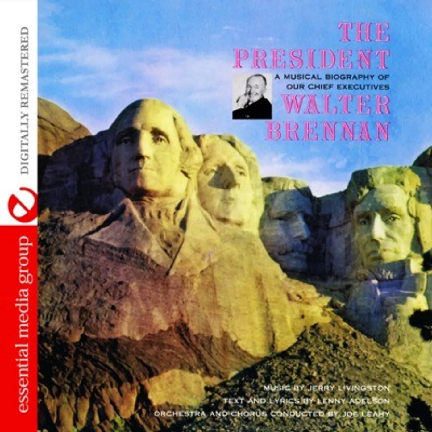 Walter Brennan PRESIDENT: MUSICAL BIOGRAPHY OUR CHIEF EXECUTIVES CD