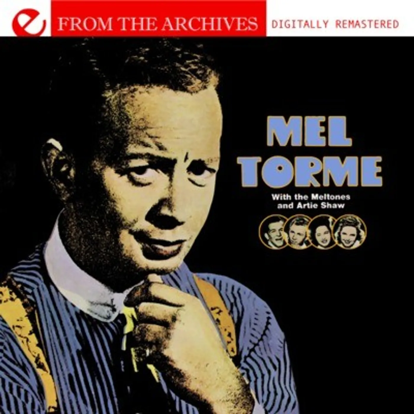Mel Tormé WITH THE MELTONES & ARTIE SHAW: FROM THE ARCHIVES CD