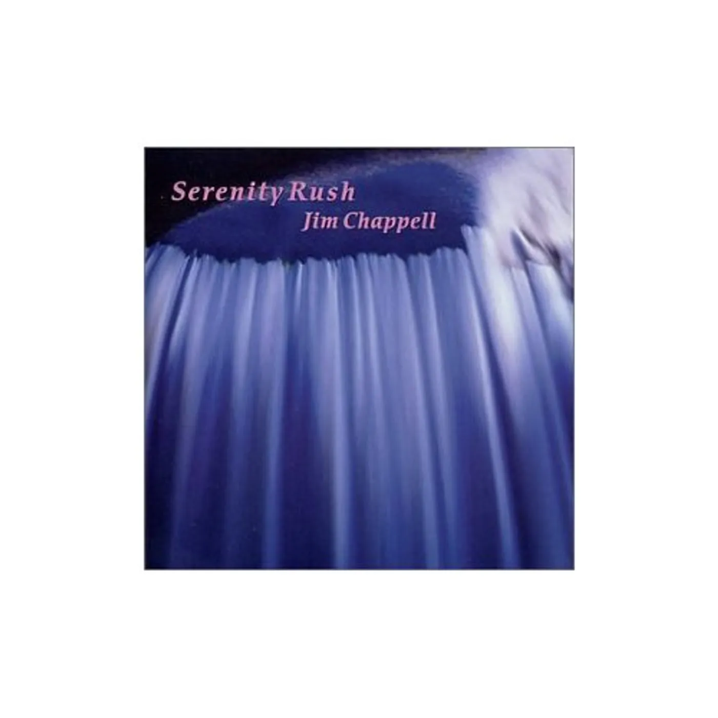Jim Chappell SERENITY RUSH CD