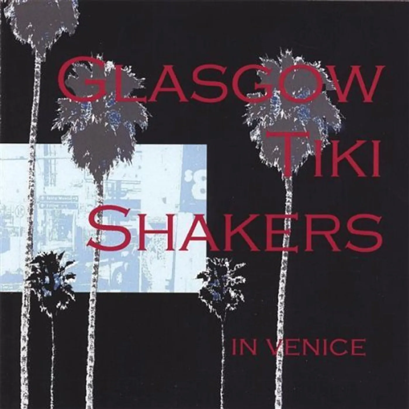 The Glasgow Tiki Shakers IN VENICE CD