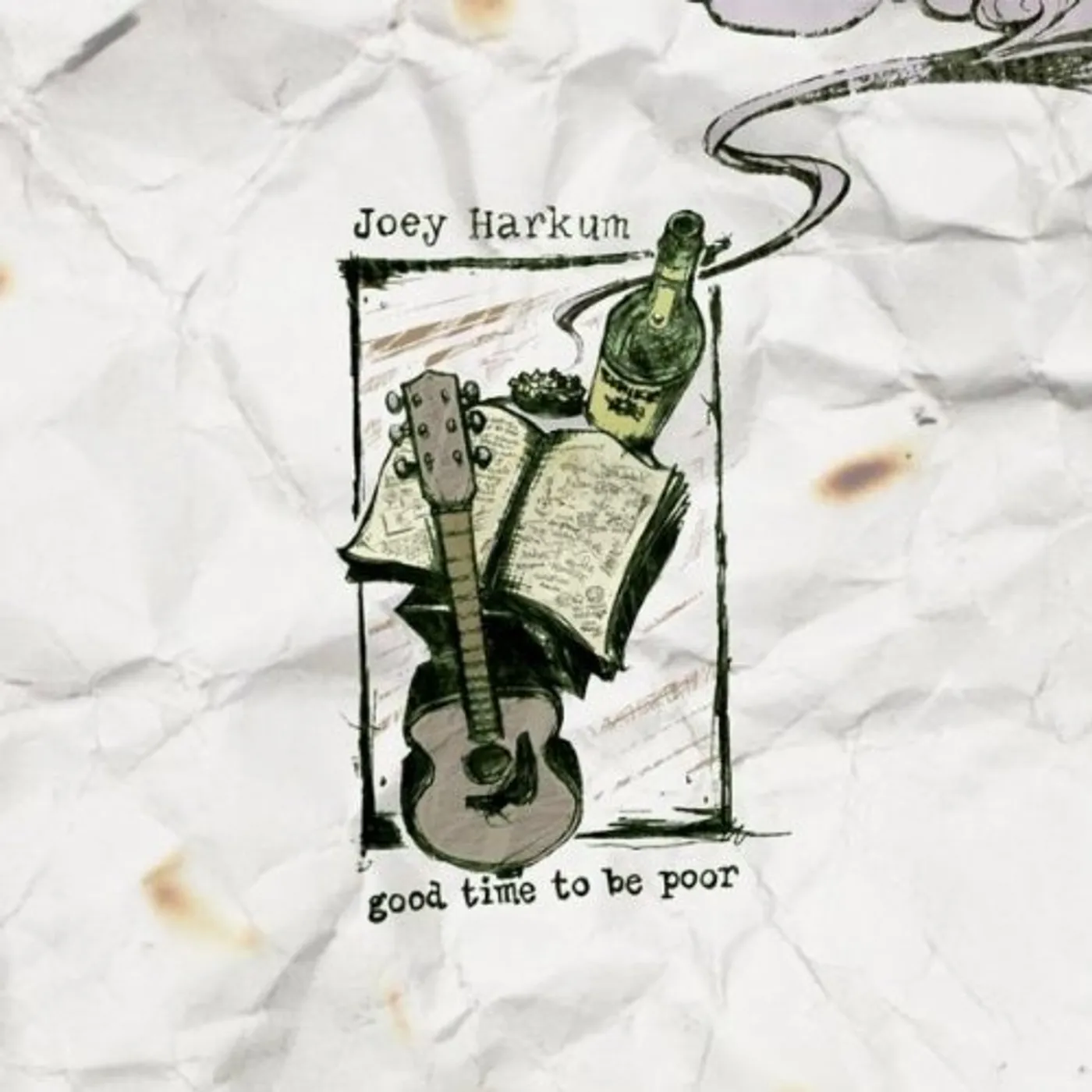 Joey Harkum GOOD TIME TO BE POOR CD