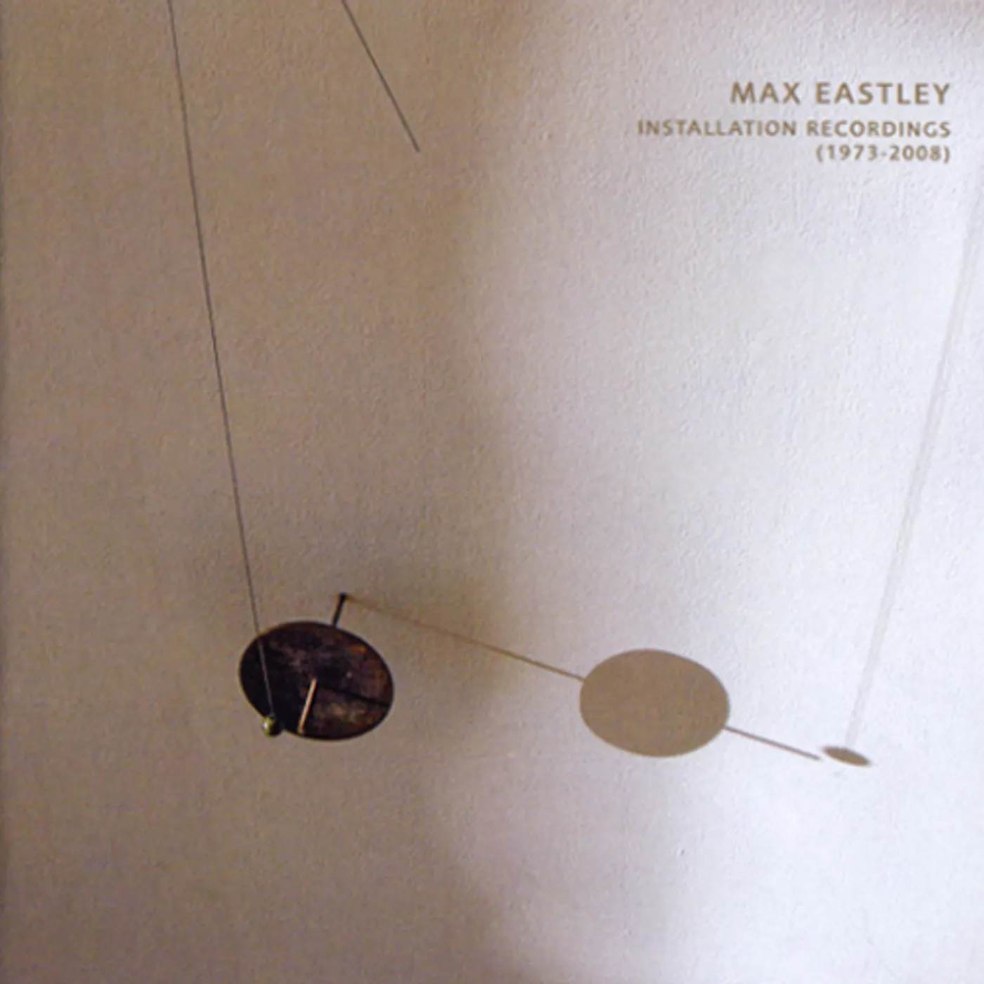 Max Eastley INSTALLATION RECORDINGS CD