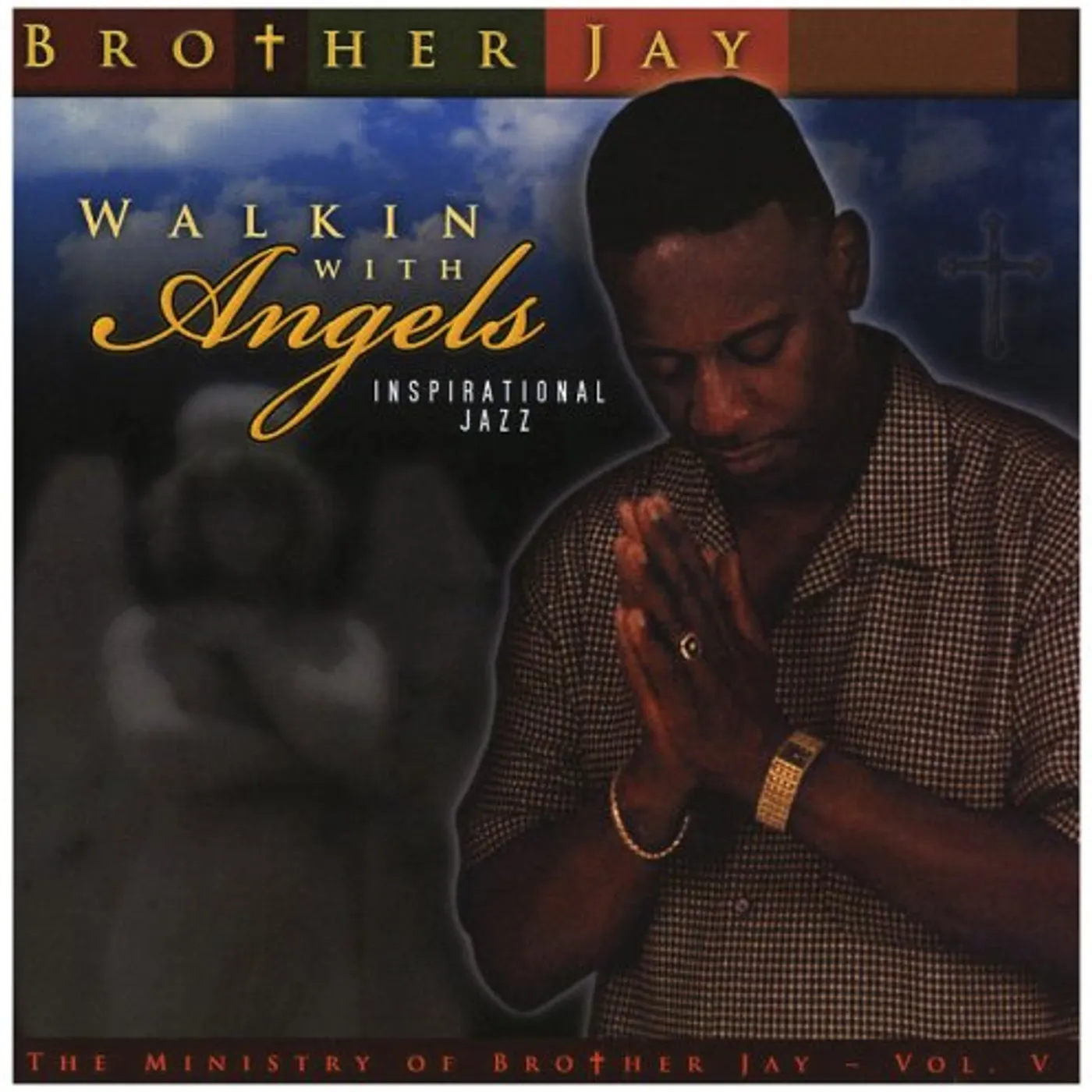 Brother Jay WALKIN WITH ANGELS: JAZZ 5 CD