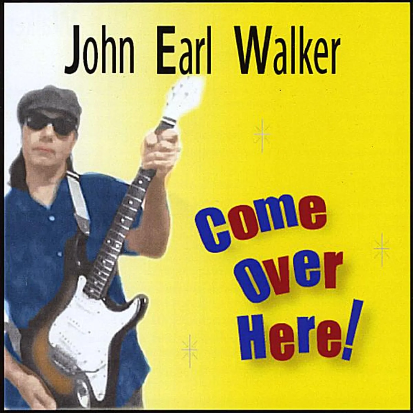 John Earl Walker COME OVER HERE CD