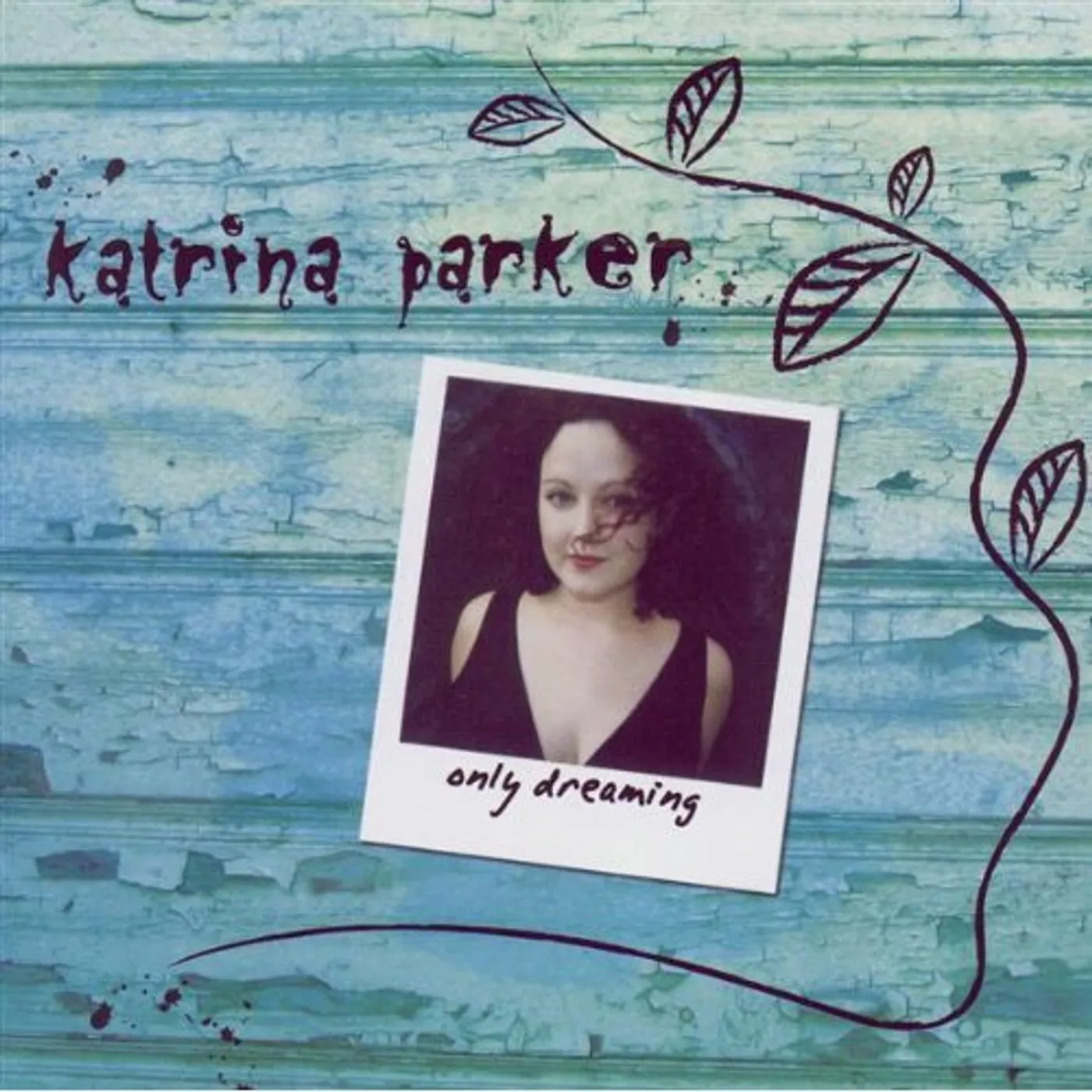 Katrina Parker ONLY DREAMING CD