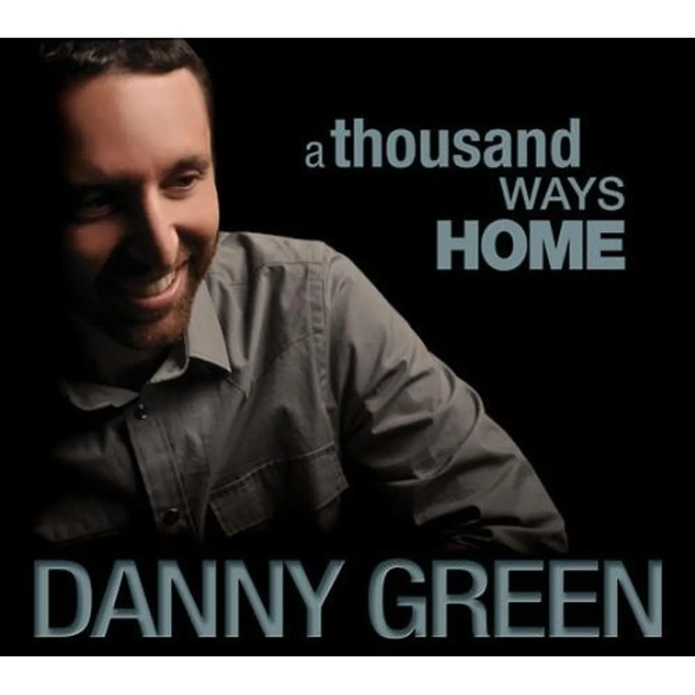 Danny Green THOUSAND WAYS HOME CD