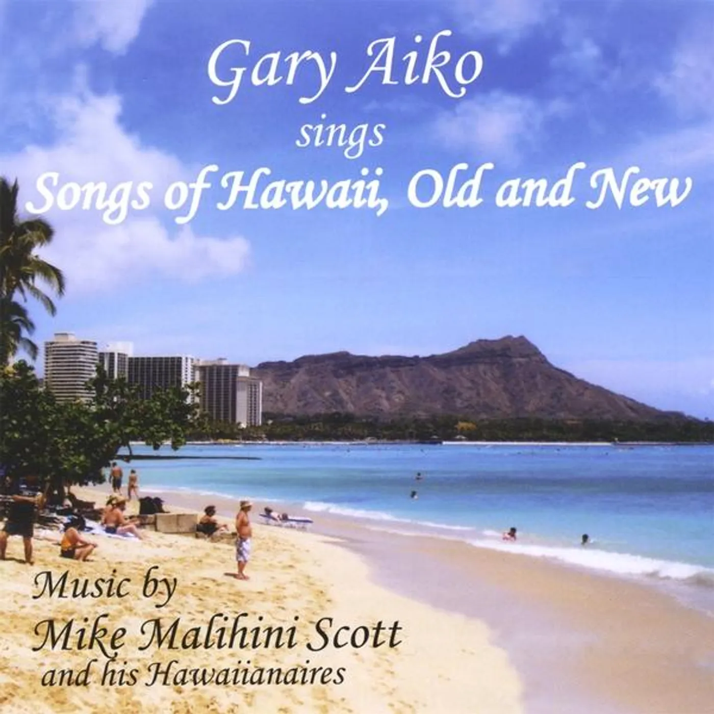 Gary Aiko SONGS OF HAWAII OLD AND NEW CD