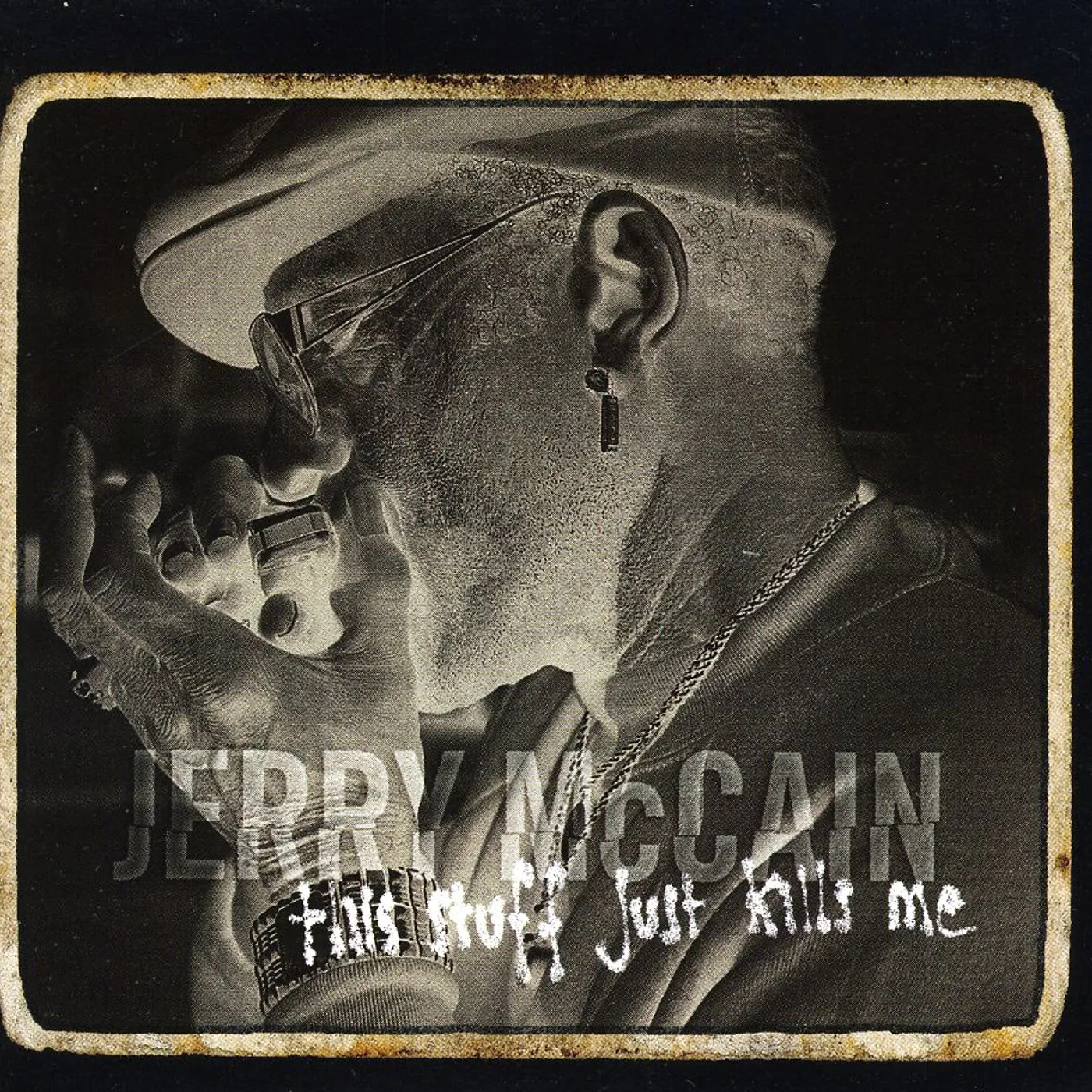 Jerry Mccain THIS STUFF JUST KILLS ME CD