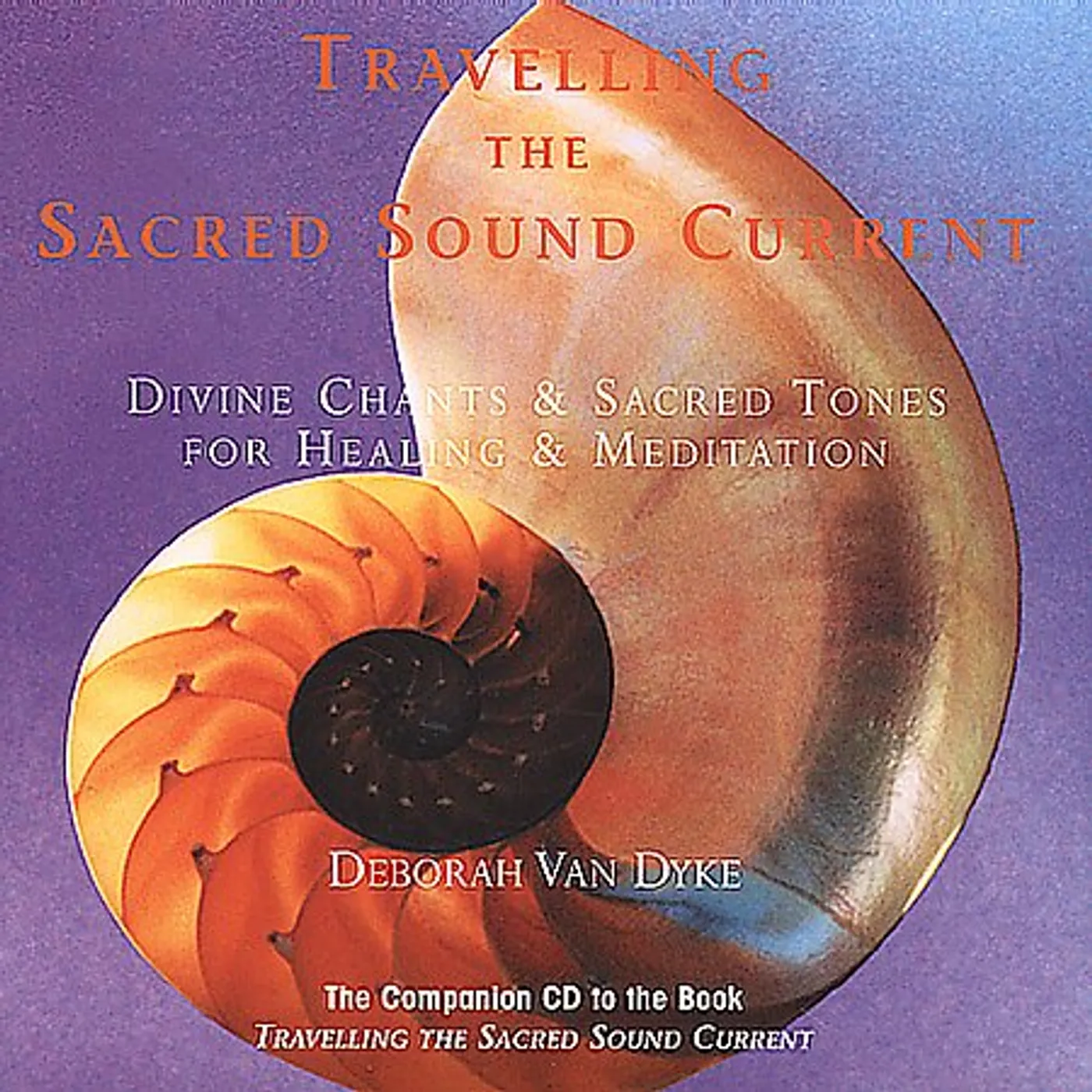 Deborah Van Dyke TRAVELLING THE SACRED SOUND CURRENT CD