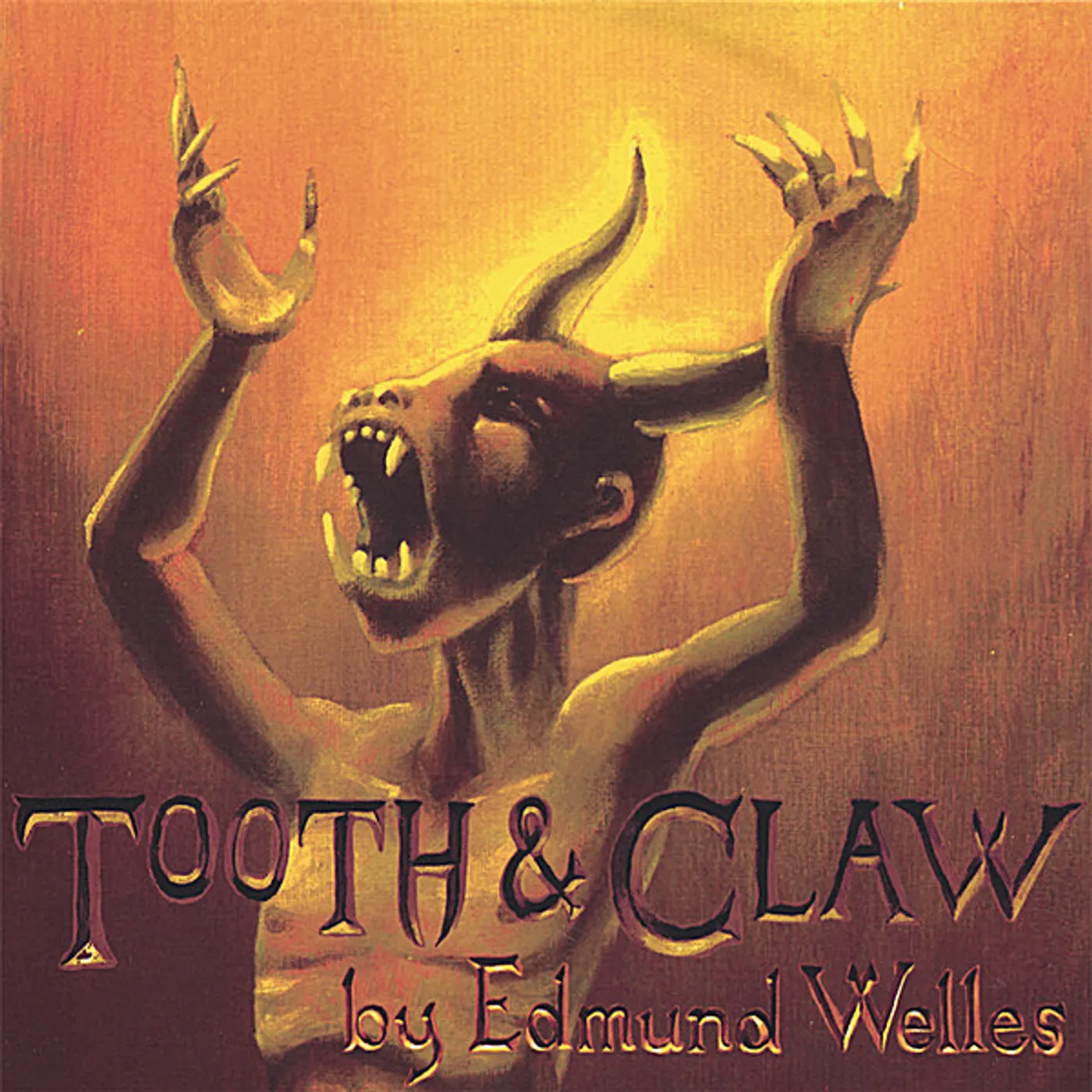 Edmund Welles TOOTH & CLAW CD