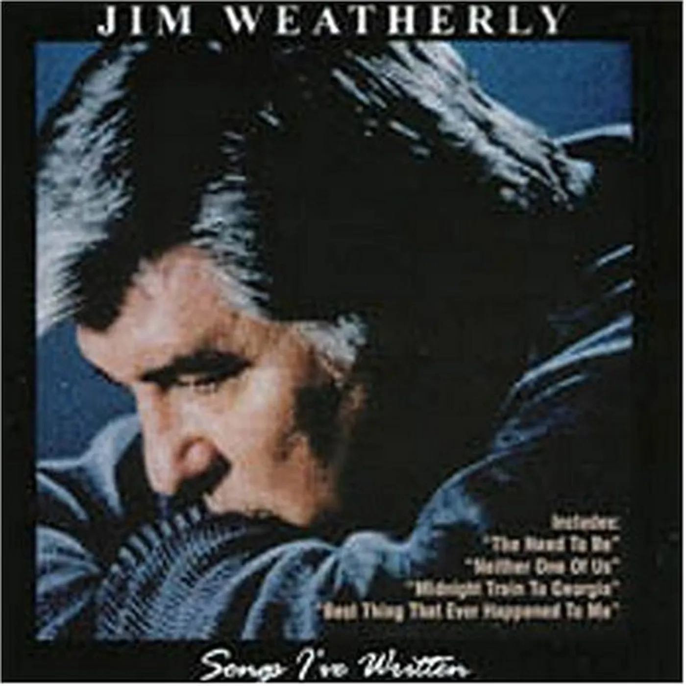 Jim Weatherly SONGS I'VE WRITTEN CD