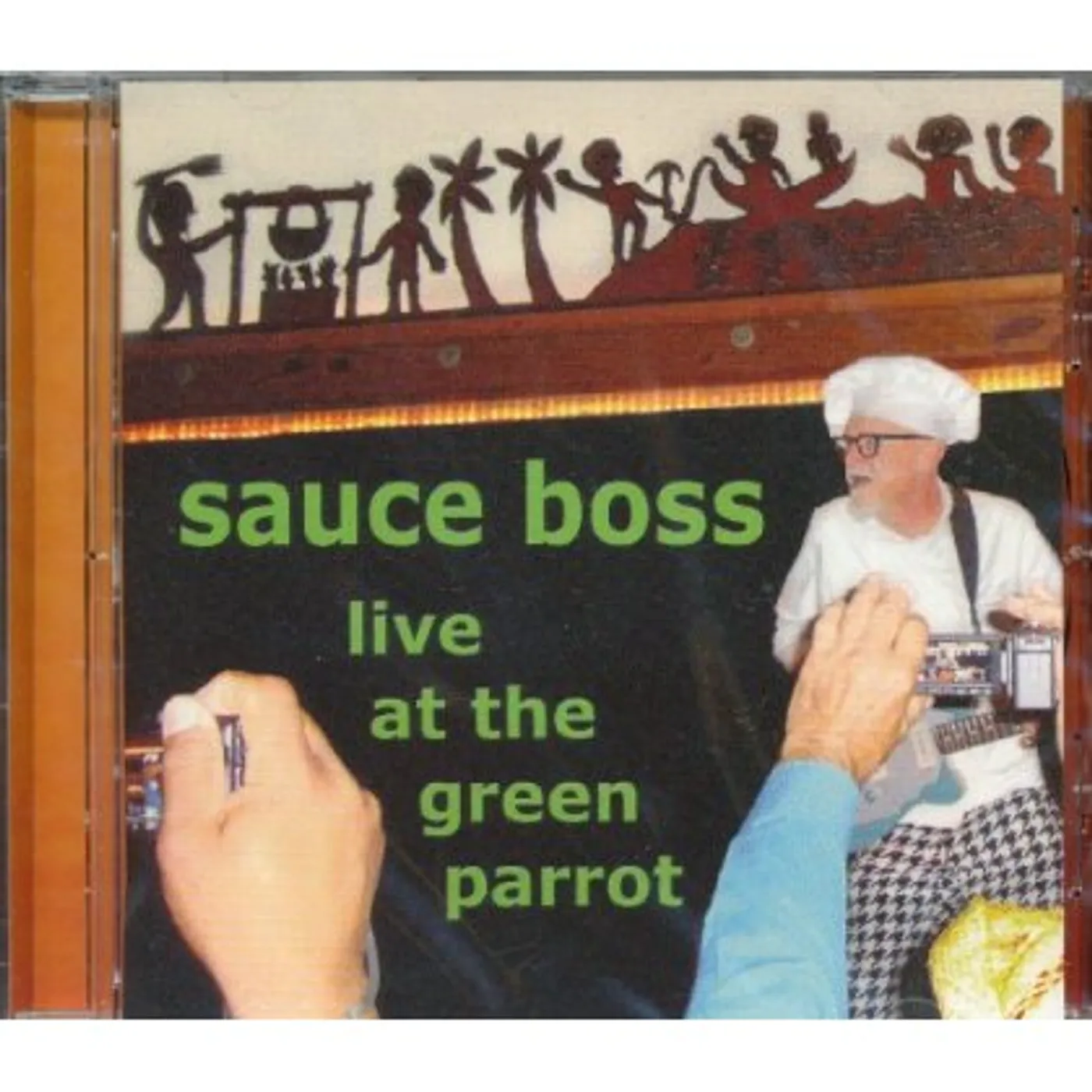 Sauce Boss LIVE AT THE GREEN PARROT CD