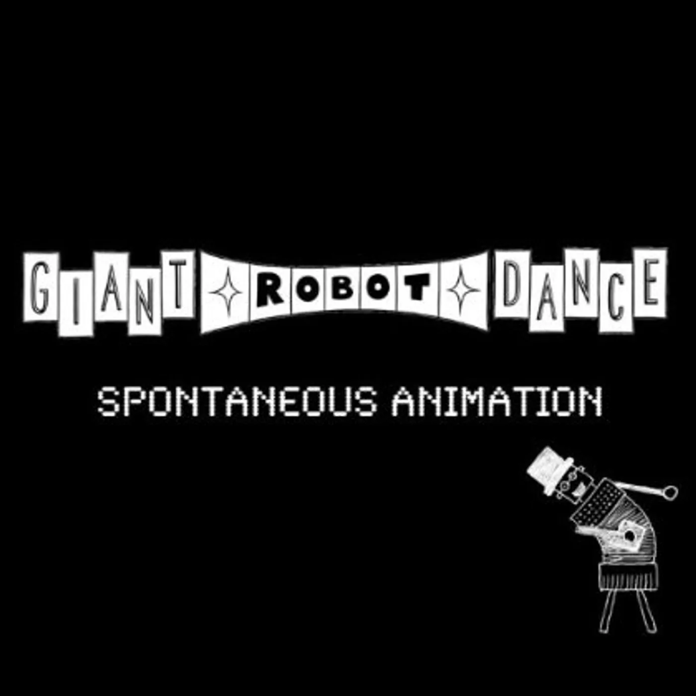 Giant Robot Dance SPONTANEOUS ANIMATION CD