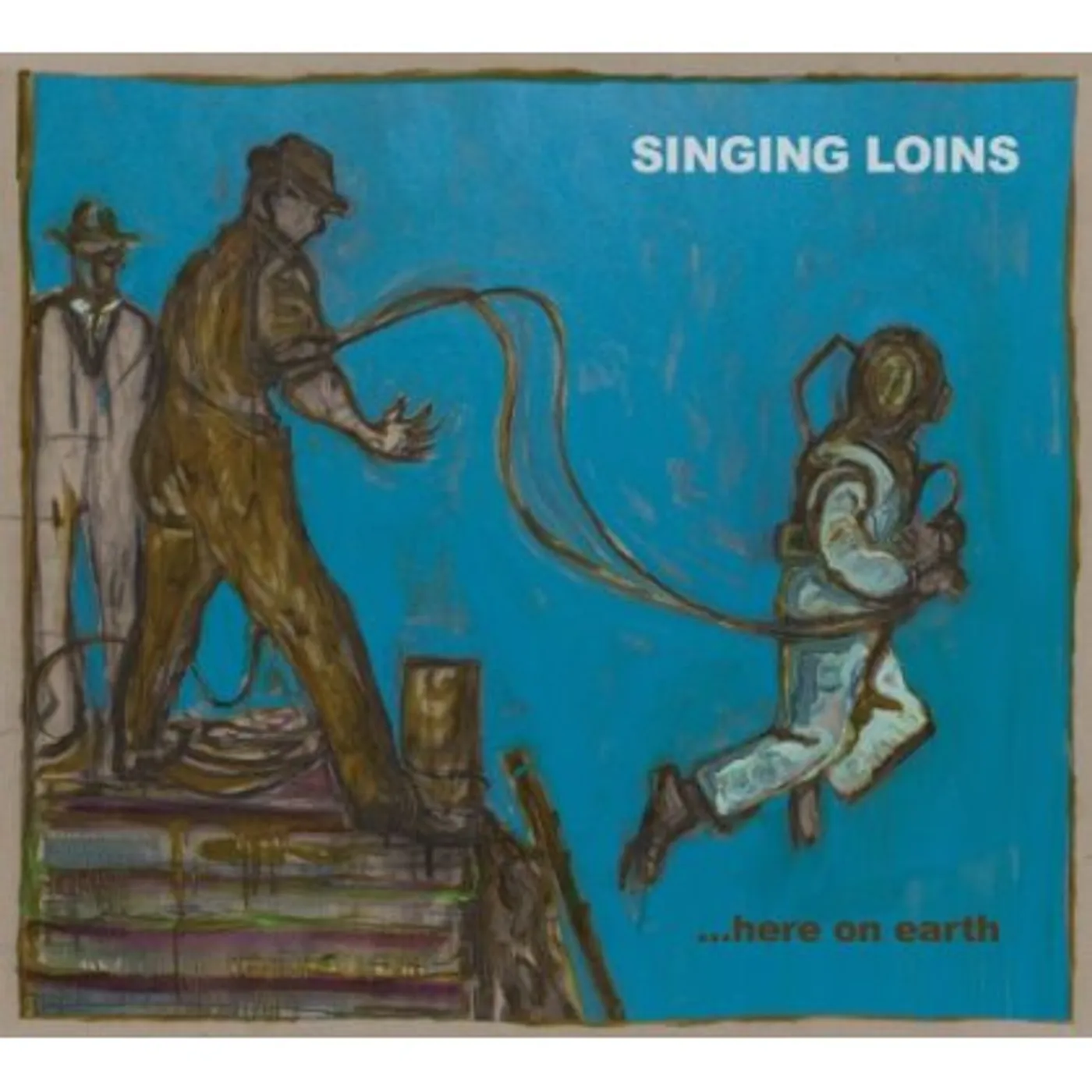 The Singing Loins HERE ON EARTH CD