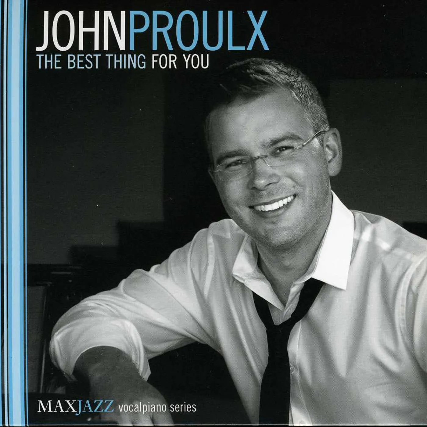 John Proulx BEST THING FOR YOU CD
