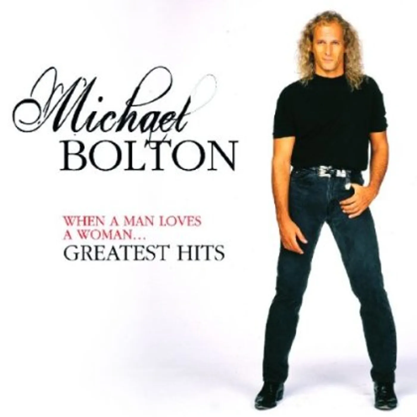 Michael Bolton WHEN A MAN LOVES A WOMAN: GREATEST HITS CD