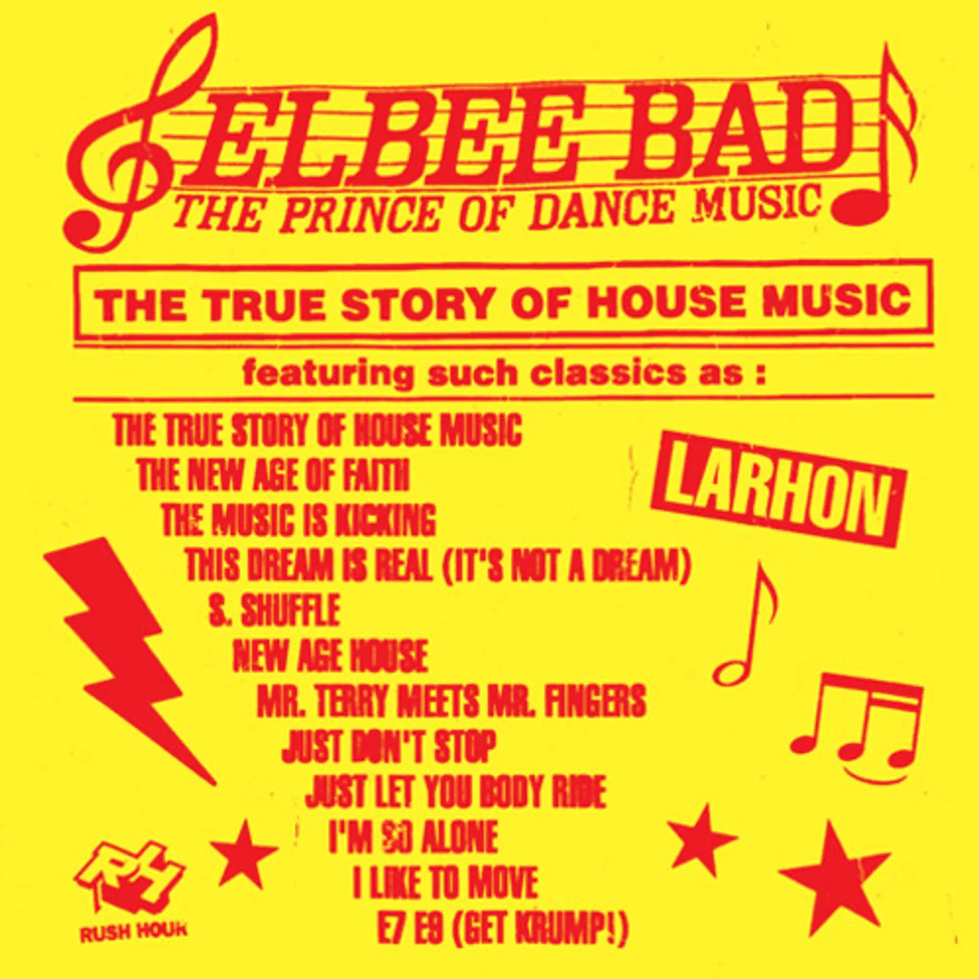 Elbee Bad PRINCE OF DANCE MUSIC / TRUE STORY OF HOUSE MUSIC Vinyl Record