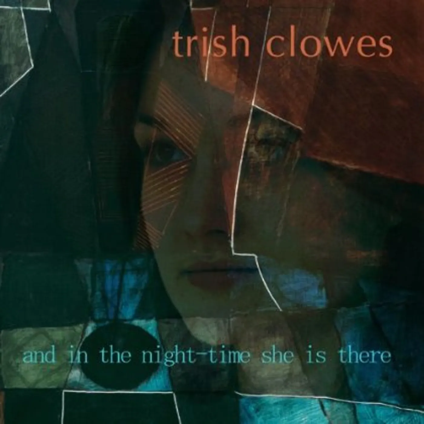 Trish Clowes & IN THE NIGHTTIME SHE IS THERE CD